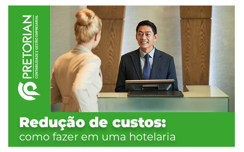 Reducao De Custos Como Fazer Em Uma Hotelaria Blog - Contabilidade em Alagoas| PRETORIAN Contabilidade