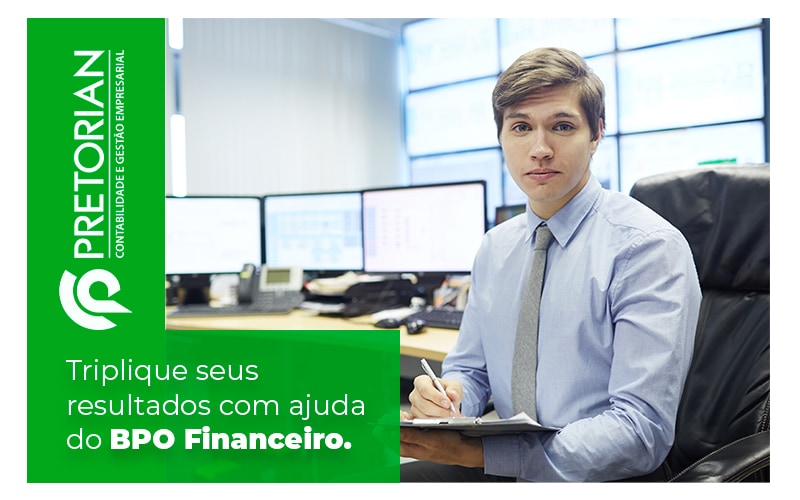 Triplique Seus Resultados Com Ajuda Do Bpo Financeiro Blog - Contabilidade em Alagoas| PRETORIAN Contabilidade