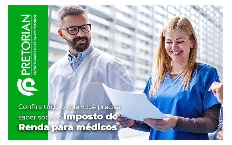 Confira Tudo O Que Voce Precisa Saber Sobre O Imposto De Renda Para Medicos Blog - Contabilidade em Alagoas| PRETORIAN Contabilidade